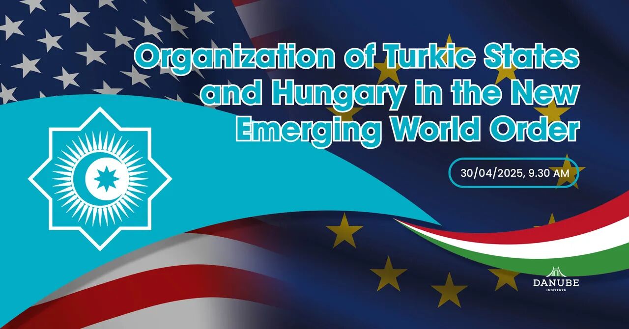 Organization of Turkic States and Hungary in New Emerging World Order